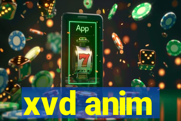 xvd anim